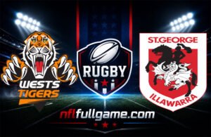 Wests Tigers vs St. George Illawarra Dragons full game replay